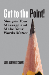 Get to the Point! -  Joel Schwartzberg