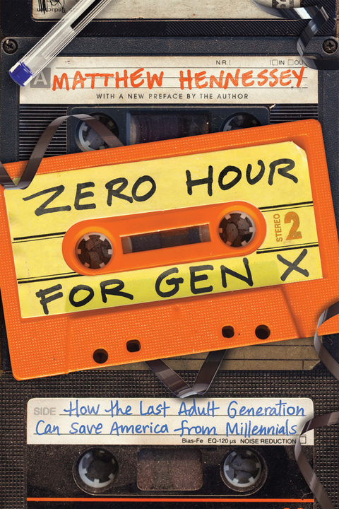 Zero Hour for Gen X -  Matthew Hennessey