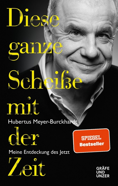 Diese ganze Scheiße mit der Zeit - Hubertus Meyer-Burckhardt