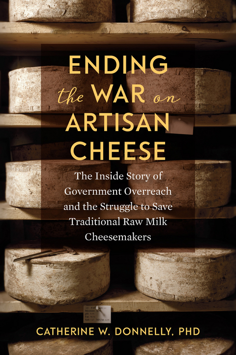 Ending the War on Artisan Cheese -  Doctor Catherine Donnelly