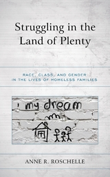 Struggling in the Land of Plenty -  Anne R. Roschelle