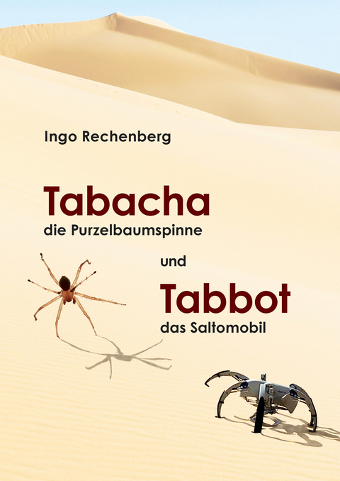 Tabacha die Purzelbaumspinne und Tabbot das Saltomobil -  Ingo Rechenberg
