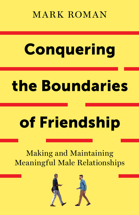 Conquering the Boundaries of Friendship -  Mark Roman