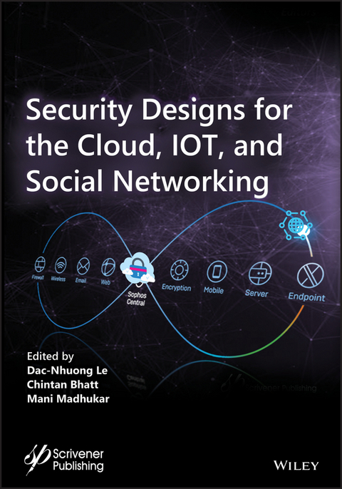 Security Designs for the Cloud, IoT, and Social Networking - 