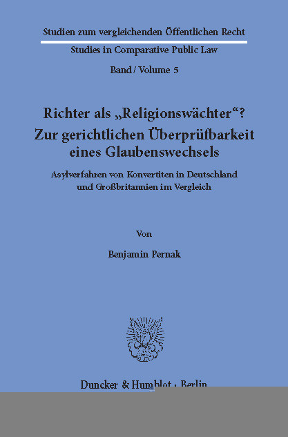 Richter als »Religionswächter«? Zur gerichtlichen Überprüfbarkeit eines Glaubenswechsels. -  Benjamin Pernak