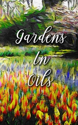 Gardens In Oils - Madison Deblanco