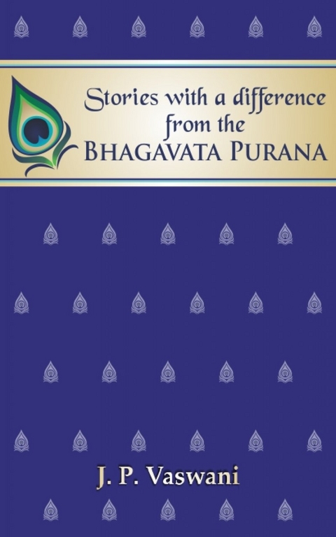 Stories with a difference from the Bhagavata Purana - J.P. Vaswani