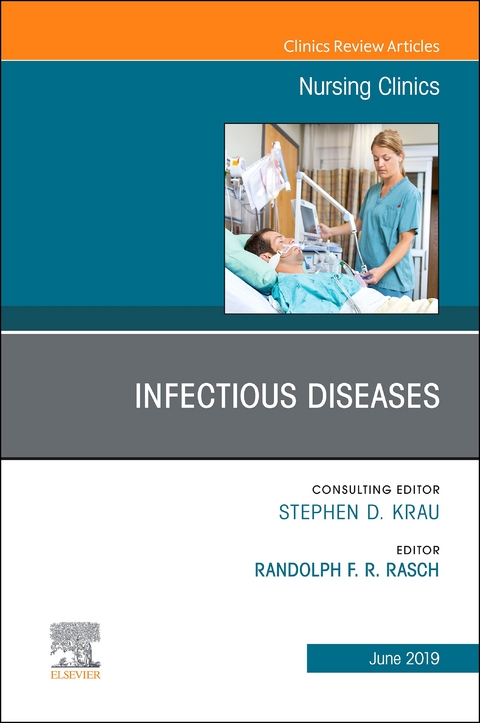 Infectious Diseases, An Issue of Nursing Clinics - 