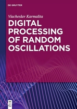 Digital Processing of Random Oscillations - Viacheslav Karmalita