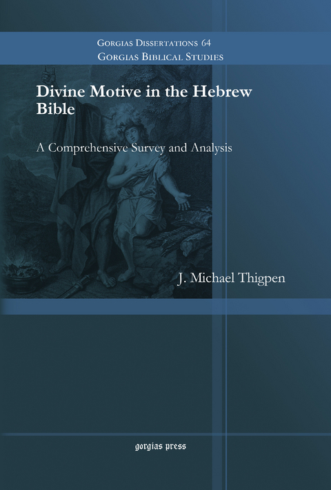 Divine Motive in the Hebrew Bible -  J. Michael Thigpen