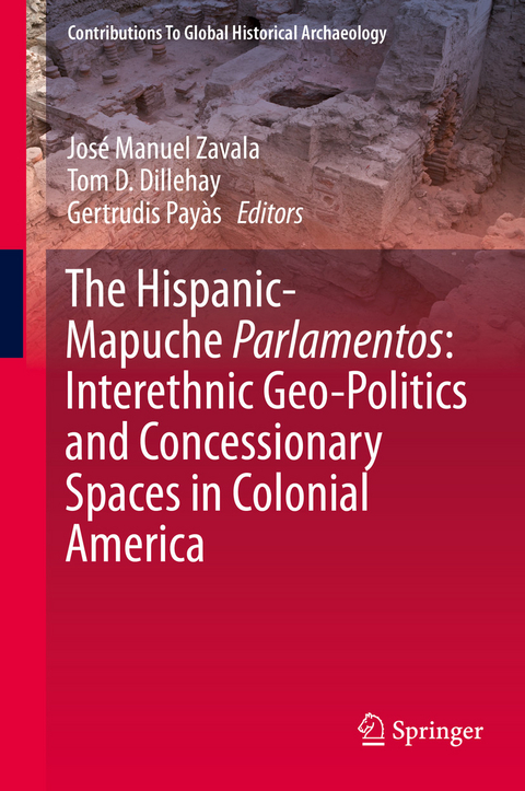 The Hispanic-Mapuche Parlamentos: Interethnic Geo-Politics and Concessionary Spaces in Colonial America - 