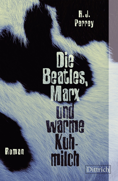 Die Beatles, Marx und warme Kuhmilch - H.J. Perrey