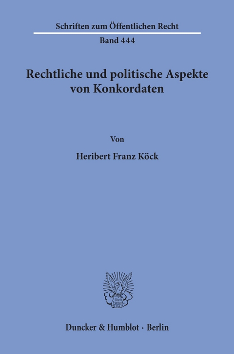 Rechtliche und politische Aspekte von Konkordaten. -  Heribert Franz Köck
