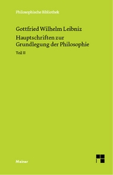 Hauptschriften zur Grundlegung der Philosophie Teil II -  Gottfried Wilhelm Leibniz