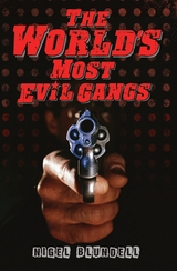 World's Most Evil Gangs -  Nigel Blundell