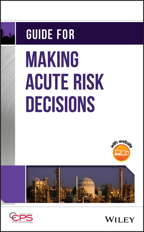 Guide for Making Acute Risk Decisions -  CCPS (Center for Chemical Process Safety)