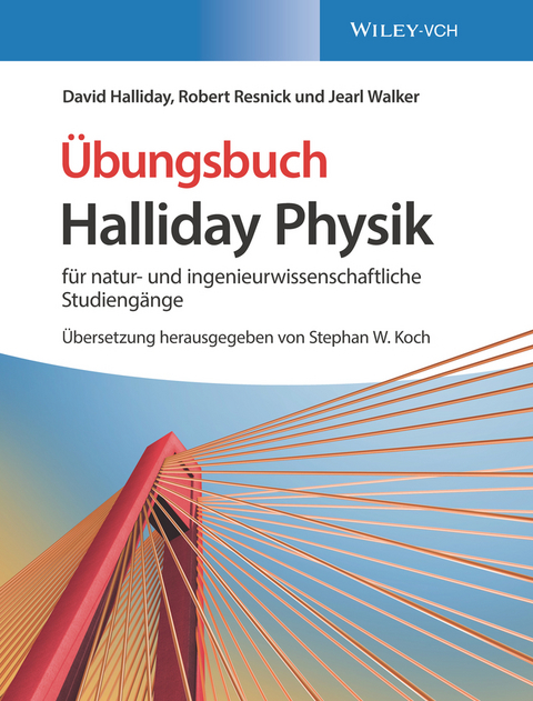 Halliday Physik für natur- und ingenieurwissenschaftliche Studiengänge - David Halliday, Robert Resnick, Jearl Walker