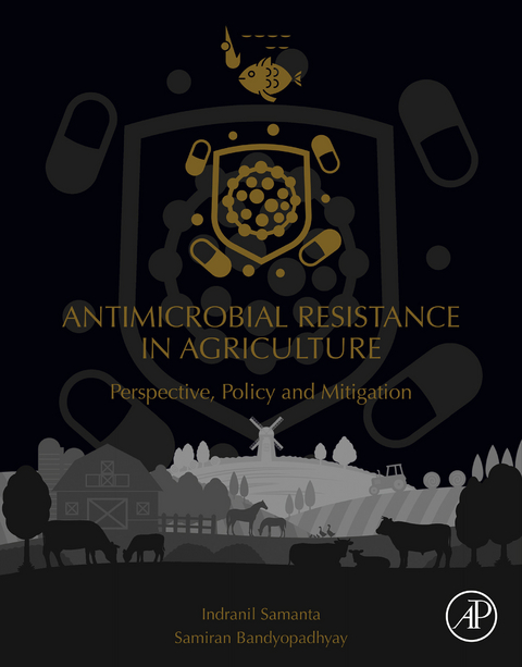 Antimicrobial Resistance in Agriculture -  Samiran Bandyopadhyay,  Indranil Samanta