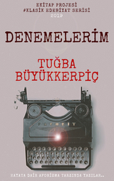 Denemelerim - Tuğba Büyükkerpiç