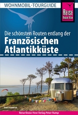 Reise Know-How Wohnmobil-Tourguide Französische Atlantikküste -  Ines Friedrich