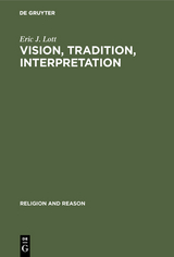Vision, Tradition, Interpretation - Eric J. Lott