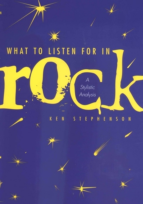 What to Listen For in Rock -  Stephenson Ken Stephenson