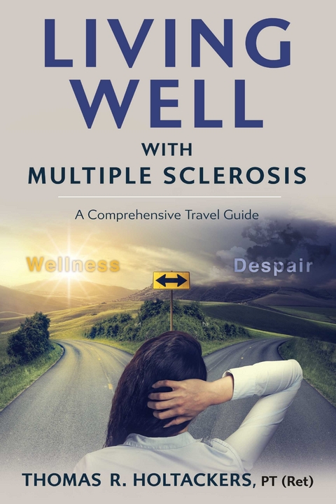 Living Well With Multiple Sclerosis -  Thomas Holtackers