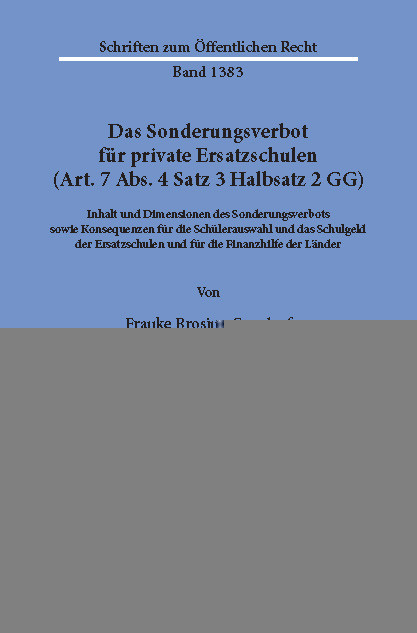 Das Sonderungsverbot für private Ersatzschulen (Art. 7 Abs. 4 Satz 3 Halbsatz 2 GG). -  Frauke Brosius-Gersdorf