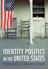 Identity Politics in the United States -  Khalilah L. Brown-Dean