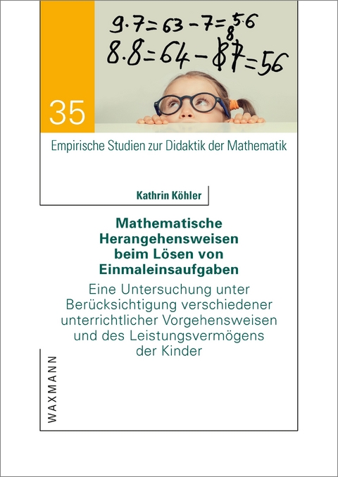 Mathematische Herangehensweisen beim Lösen von Einmaleinsaufgaben -  Kathrin Köhler