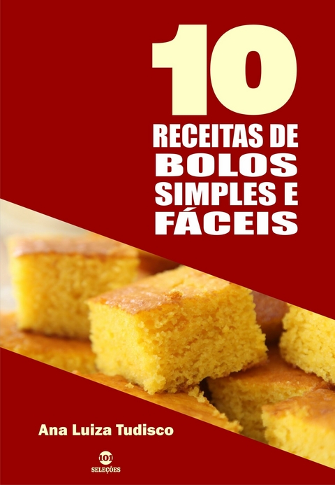 10 Receitas de bolos simples e fáceis -  Ana Luiza Tudisco