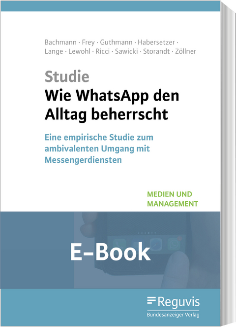 Wie WhatsApp den Alltag beherrscht (E-Book) -  Nils Bachmann,  Ann-Kathrin Frey,  Shila Guthmann,  Jan Habersetzer,  Carolin Lange,  Marcel Lewohl,  Matt