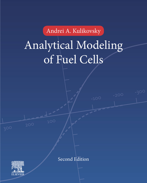 Analytical Modelling of Fuel Cells -  Andrei A. Kulikovsky