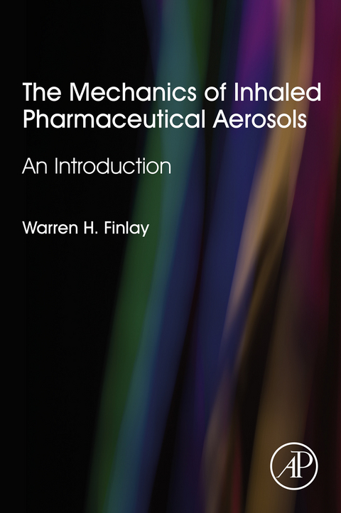 Mechanics of Inhaled Pharmaceutical Aerosols -  Warren H. Finlay