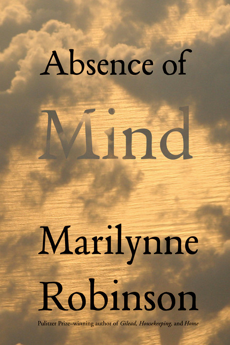 Absence of Mind -  Robinson Marilynne Robinson
