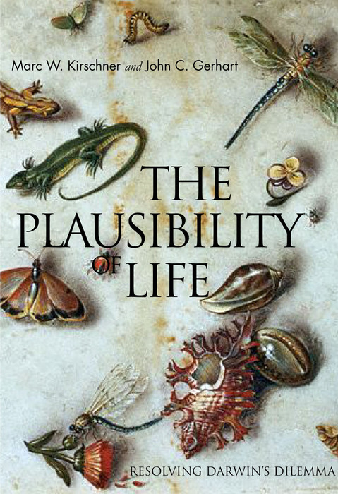 Plausibility of Life -  John C. Gerhart,  Marc W. Kirschner