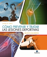 Cómo prevenir y tratar las lesiones deportivas (Color) -  Jordan D. Metzl