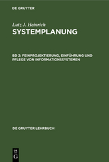 Feinprojektierung, Einführung und Pflege von Informationssystemen - Lutz J. Heinrich
