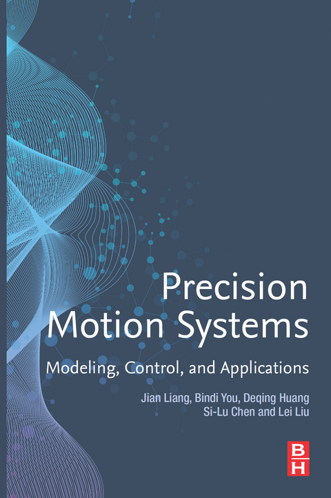 Precision Motion Systems -  Si-Lu Chen,  Deqing Huang,  Jian Liang,  Lei Liu,  Bindi You