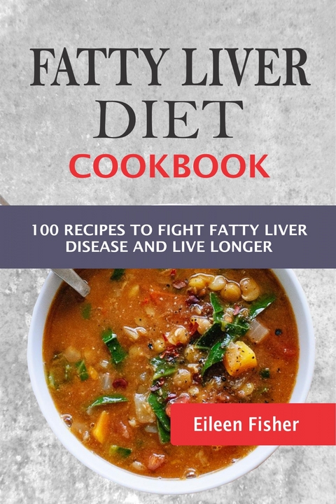 Fatty Liver Diet Cookbook -  Eileen Fisher