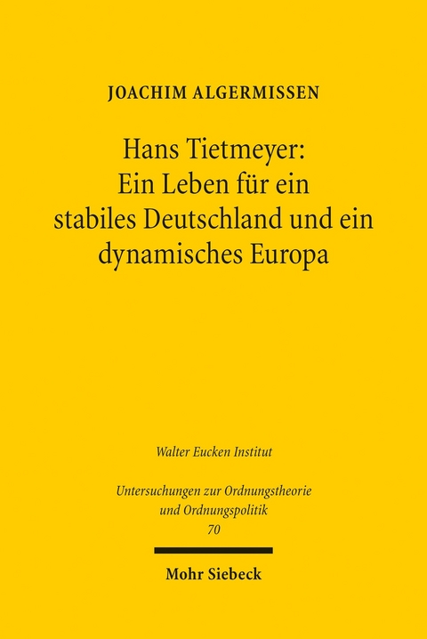 Hans Tietmeyer: Ein Leben für ein stabiles Deutschland und ein dynamisches Europa -  Joachim Algermissen