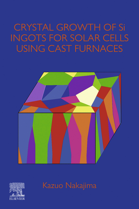 Crystal Growth of Si Ingots for Solar Cells Using Cast Furnaces -  Kazuo Nakajima