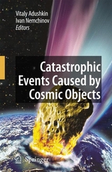 Catastrophic Events Caused by Cosmic Objects - 