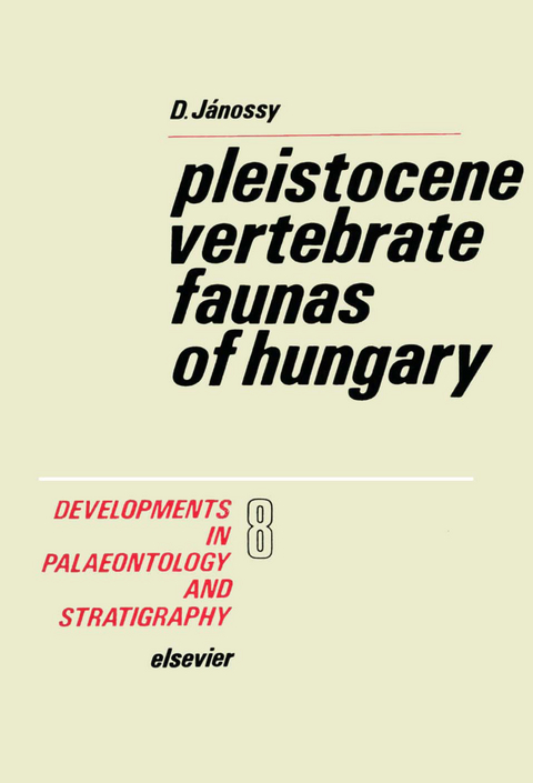 Pleistocene Vertebrate Faunas of Hungary -  D. Janossy