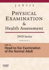 Physical Examination and Health Assessment DVD Series: DVD 16: Head-To-Toe Examination of the Adult, Version 2 - Jarvis, Carolyn