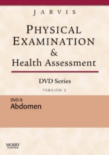 Physical Examination and Health Assessment DVD Series: DVD 8: Abdomen, Version 2 - Jarvis, Carolyn