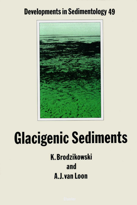 Glacigenic Sediments -  K. Brodzikowski,  A. J. van Loon