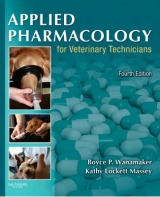 Applied Pharmacology for Veterinary Technicians - Wanamaker, Boyce P.; Massey, Kathy