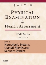 Physical Examination and Health Assessment DVD Series: DVD 10: Neurologic: Cranial Nerves and Sensory System, Version 2 - Jarvis, Carolyn