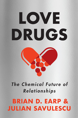 Love Drugs - Brian D. Earp, Julian Savulescu